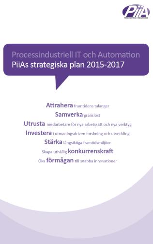 Tack från För mer information besök: www.sip-piia.se www.vinnova.se/piia www.processit.eu för inspiration Kontakta gärna olika miljöer för stöd att bygga konsortier www.automationregion.com www.