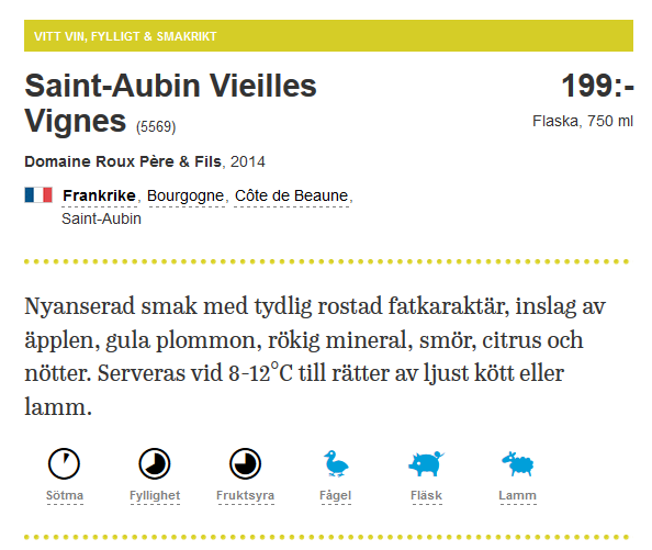 4. Saint-Aubin Vieilles Vignes (från Côte de Beaune i hjärtat av Bourgogne. Många kullerstenar i centrala Beaune!) Alkoholhalt 13 % Färg Ljus, gul färg.