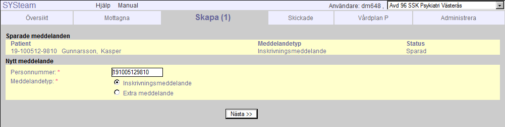 Man kan spara ett meddelande med knappen Spara. Meddelandet kommer då inte att skickas. Ett sparat meddelanden visas under rubriken Sparade meddelanden.