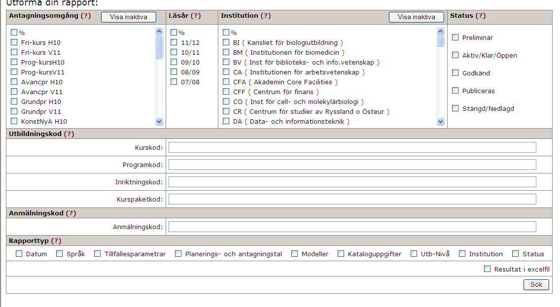 5.2 Rapport utbildningstillfällen Avsikten med denna rapport är att du ska få en överblick över informationen som är inlagd på utbildningstillfällena. I sökformuläret utformar du rapporten.