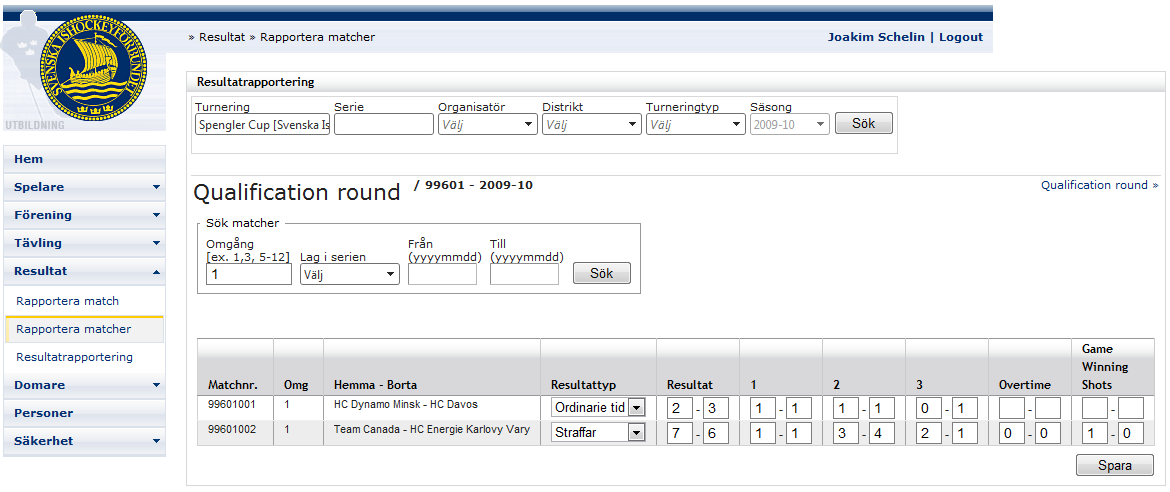 Rapportera matcher 2.1.5 Sök Du kan söka på turnering, serie, organisatör, distrikt, turneringstyp och matchnr. 1. Välj Resultat Resultatrapportering i menyn. 2. Mata in dina urval och tryck på knappen Sök.