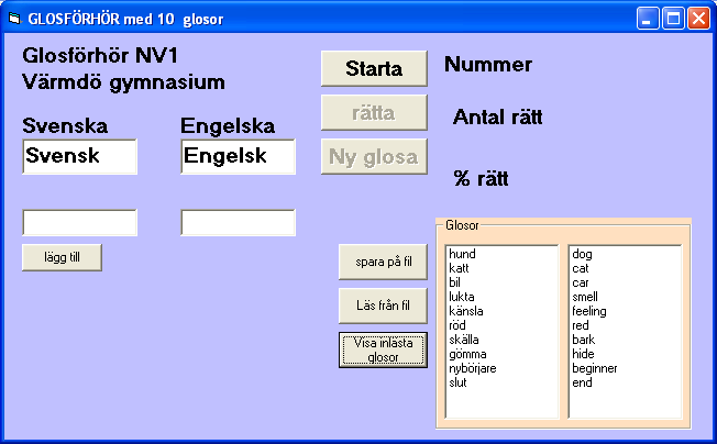 Kod för ny glosa knappen Om nr är mindre än antalglosor då ska följande göras nr ökas med 1 nytt svenskt ord skrivs ut i svenska textrutan skriv ut vilket nummer det är på någon etikett (label) rensa