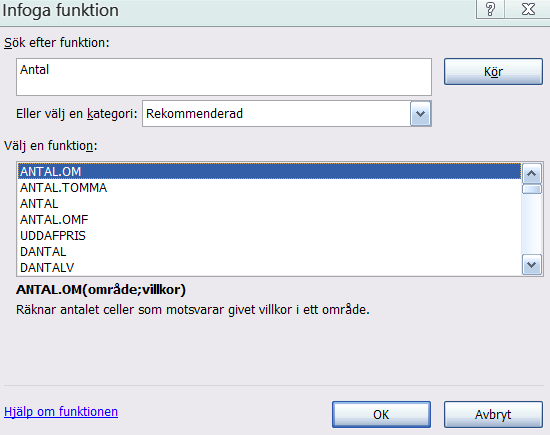 ANTAL.OM I nästa steg ska vi testa att använda oss av funktionen Antal.OM där vi i detta fall ska räkna fram hur många anställda det finns vid varje avdelning.