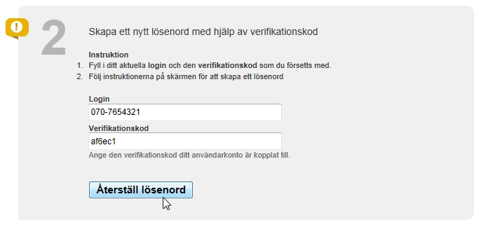 6. Glömt lösenord, jag har inte en egen e-postadress Har du glömt ditt lösenord och saknar en egen e-postadress gör du så har för att skapa ett nytt lösenord: 1 1.