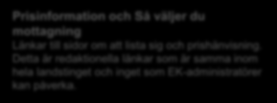 Exempel kontaktkort, flik Om oss Välkommen till Namn på mottagning Hämtas från enhetsnamnet. Se sidan 10 Vaccin Informationen om influensa- och HPVvaccination hämtas från systemet Vaccinera.