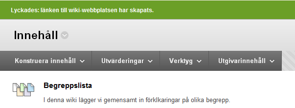Gå till den plats i kursen där wikin ska publiceras. Klicka på knappen Verktyg och välj Wikiwebbplatser För att skapa en Wiki, klicka på knappen Skapa ny Wiki Fyll i formuläret Ange ett Namn på wikin.