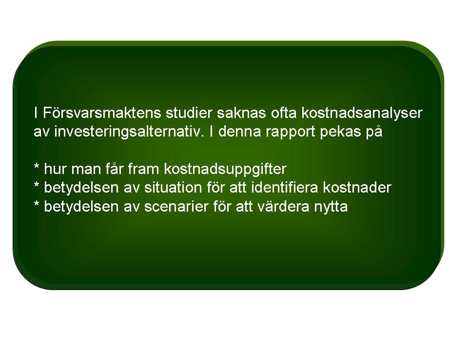 Publicerade investerings rapporter: Maria Hedvall (2006): Investeringskalkylerad osäkerhet, FOI-R--2103--SE Behålla, uppgradera eller investera?