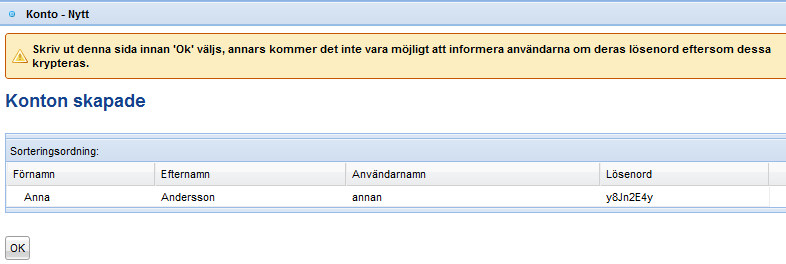 5. OBS! Det är viktigt att om möjligt att tilldela en roll till kontot redan i detta skede. Konton som helt saknar roller blir synliga även för systemadministratörer hos andra huvudmän. 6.