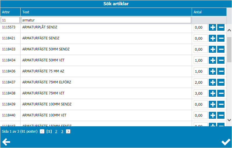 Artiklar från artikellistan Tryck på symbolen för att starta sökning i artikellistan. I artikellistan finns alla artiklar som finns lagrade i Entré.