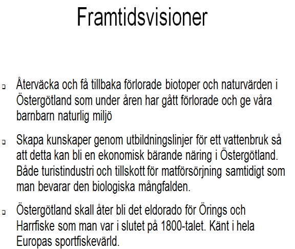 När vattenkraften byggdes ut omintetgjordes fisket, samtidigt som det idag är fullt förståeligt att i den tidseran använda vattenkraften.