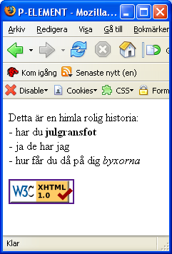 Att förstärka delar av texten med <em> och <strong> <body> <p>detta är en himla rolig historia:<br/> - har du