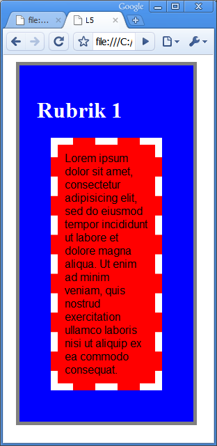 Box-modellen <div id="content"> <h1> Rubrik 1 </h1> <p> Lorem.