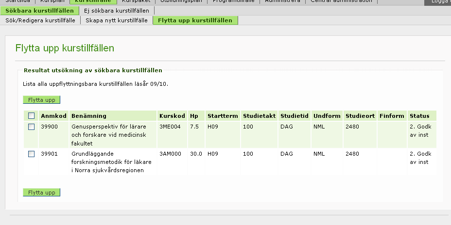 Flytta upp/revidera kurstillfälle Inför starten av en ny inrapporteringsperiod, måste du själv flytta upp de kurstillfällen du vill ha med från föregående år. Så gör man: 1.