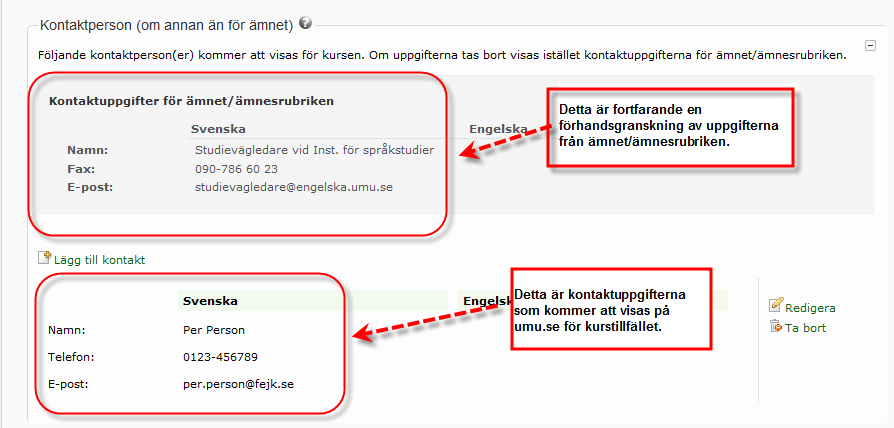 Kontaktperson (om annan än för ämnet) Fältet visar de kontaktuppgifter som finns sparade för ämnet/ämnesrubriken.