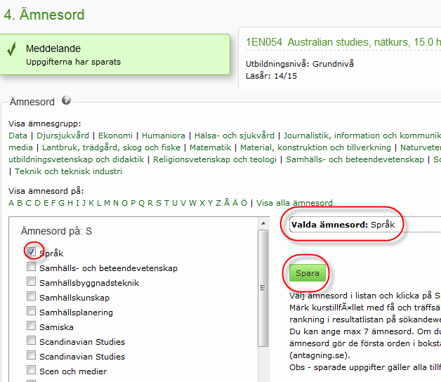 Uppgifter för distanskurser Om tillfället är ett distanskurstillfälle fyller du i ett värde i båda fälten för antalet träffar även om värdet är 0 (en nolla).