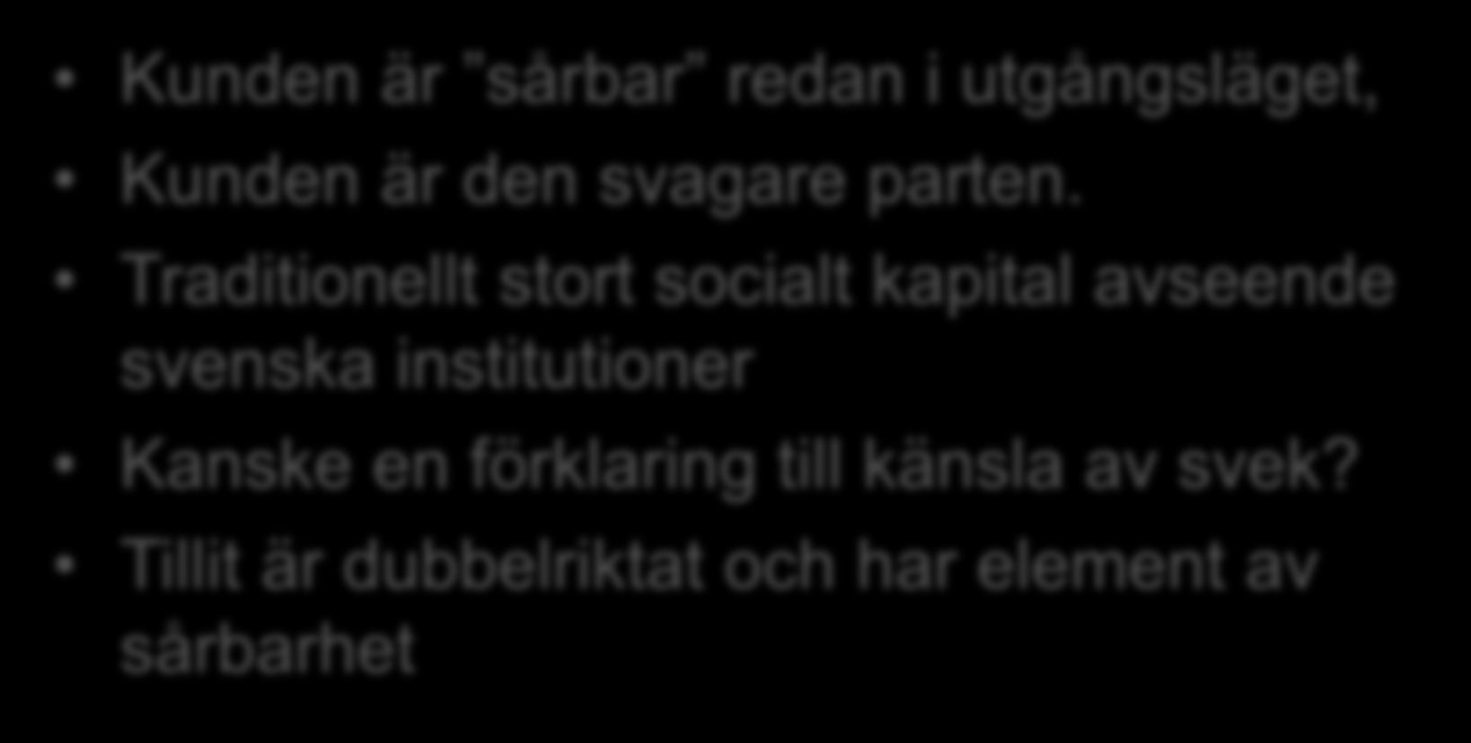 Behövs tillit i fjärrvärmeaffären? Kunden är sårbar redan i utgångsläget, Kunden är den svagare parten.