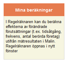 7 Mina beräkningar (111122) Här öppnar du Regelräknaren där du kan göra beräkningar och simuleringar utifrån mätresultaten i