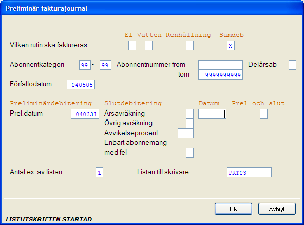 Renhållning 87 4.8.2 Inmatningsfält Ange vilken rutin du ska fakturera : Vatten Renhållning Samdebitering Ange med X för den rutin som preliminär fakturajournal ska tas fram för.