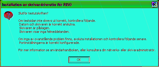 Nätverksanslutning Kontrollera att testutskriften är som den ska, och klicka på [OK]. Klicka på [Visa ReadMe-filen]. ReadMe-filen öppnas. Se till att läsa alla instruktioner och anmärkningar i den.