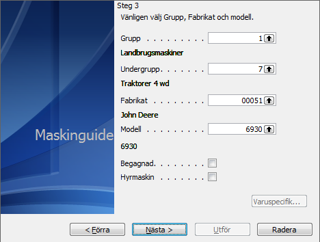 När bilden är ifylld med uppgifter om Grupp och eventuellt Undergrupp, Fabrikat och Modell klickar du på Nästa.