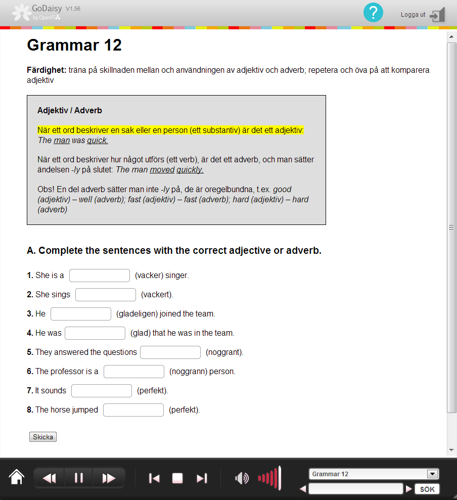 Elevapplikationen Grammar Grammar-övningarna innehåller de mest grundläggande grammatiska momenten i engelska. Varje grammatikmoment inleds med en förklaringsruta.