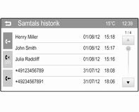 Telefon 51 Använda samtalshistoriken Alla inkommande, utgående eller missade samtal registreras. Tryck på ;-knappen och välj sedan skrämknappen Telefon så att respektive meny visas.