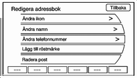 70 Navigation 3. Tryck på skärmknappen Rensa alla. 4. Tryck på Ok till Radera alla senaste resmål?, eller tryck på Avbryt-skärmknappen för att avbryta den här åtgärden.