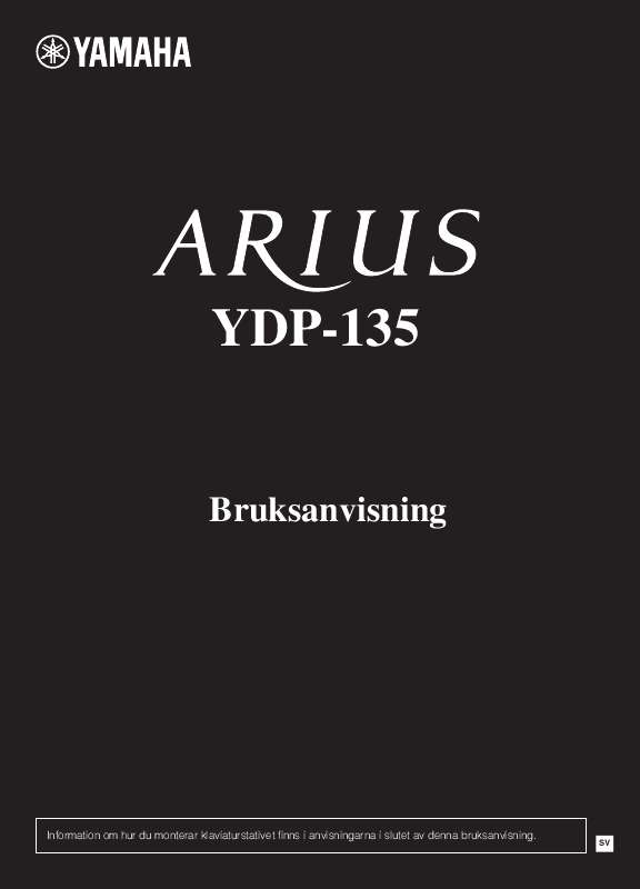 etc). Detaljerade användarinstruktioner finns i bruksanvisningen Instruktionsbok YAMAHA YDP-135 Manual YAMAHA YDP-135 Bruksanvisning