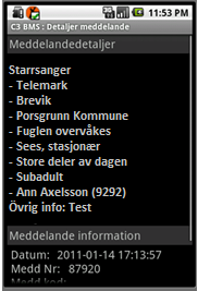 För att göra navigeringen tydlig finns tre flikar för meddelanden: Idag, Igår och Tidigare. Meddelanden väljs med styrknappen och en detaljvy visas upp.