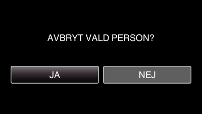 Inspelning 0 Tryck på OK när skärmen för slutförande av radering visas 7 Tryck på AVSLUT 2 Tryck på ANSIKTSREGISTRERING 0 Tryck på eller för att gå uppåt eller nedåt till fler alternativ 0 Tryck på L