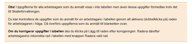 Eftersom det är den huvudsakliga genomföraren som fyller i anmälan om arbetstagare på en gemensam byggarbetsplats, ska varje arbetsgivare utan dröjsmål lämna behövliga uppgifter till denna