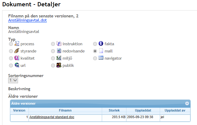 Arbeta med mappar och dokument Dokument - Detaljer Dokument - Detaljer består av sex stycken fält/ områden vilka är Filnamn på senaste versionen, Namn, Typ, Sorteringsnummer, Beskrivning, och Äldre