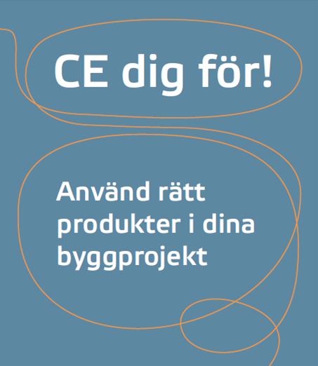 CE-märkning av byggprodukter Vem ska göra vad,