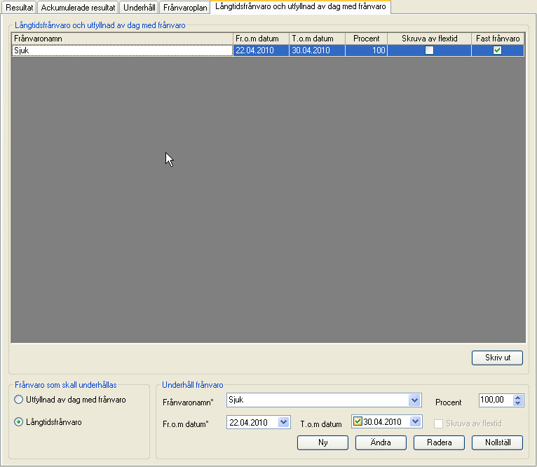Frånvaro som skall underhållas; För att kunna lägga in en sjukfrånvaro, väljer man först om det är sjukfrånvaro eller frånvaro med fast värde.