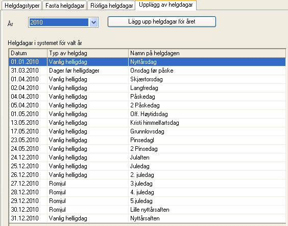 Fasta helgdagar För att lägga in en ny fast helgdag, trycker du Lägg till. Fält med röd ikon måste fyllas i innan lagring. Lägg in den helgdagstyp som skall gälla och tryck lagra.