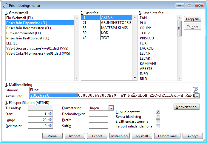 1. Grossistmall. Här visas alla dina mallar. Markera den mall du skall jobba med. 2. Läser fält. Här visas de fält i Entré som kopplats mot data i prisfilen. 3. Läser inte fält.