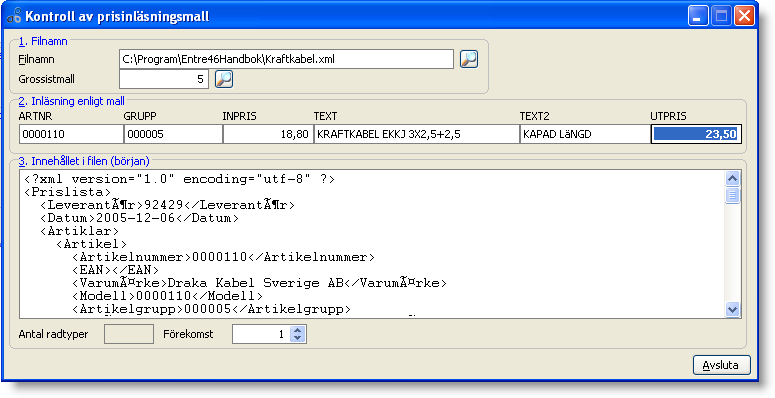 Att koppla XML-fält till mallen Efter att du lagt till ett fält (knappen Lägg till) så skall du i sektion 5. Fältspecifikation ange vilken kolumn fältet motsvarar i XML-filen.