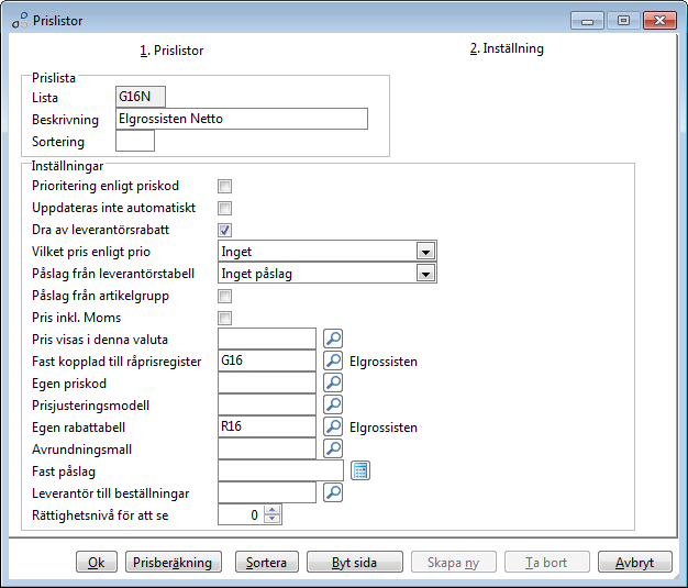 Den nyss skapade prislistan Elgrossisten Netto. Eftersom denna hämtar priserna från prisregistret Elgrossisten kopplar vi denna prislista som: Fast kopplad till råprisregister: G16 Elgrossisten.