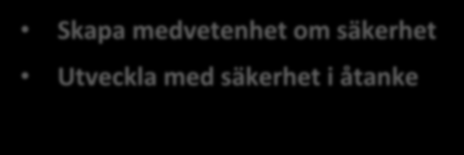 Programvarusäkerhet TDDC90 Skapa medvetenhet om säkerhet Utveckla med säkerhet i åtanke Typiska sårbarheter i program skrivna i C/C++ Buffer overflows på stack/heap, integer overflows, race