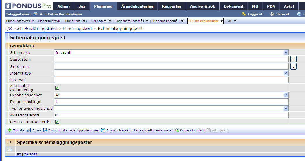 Bild: Schemaläggningspost för befintliga planeringskort Här skall man ange schematyp, dvs om planeringsposten är en engångsföreteelse eller om man vill att den ska återkomma med ett visst intervall.