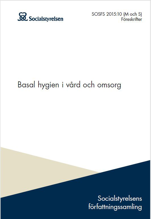 BAKGRUND Sedan 2007 gäller Socialstyrelsens föreskrifter om basal hygien för hälso- och sjukvårdspersonal.