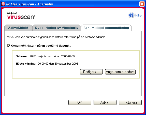 Använda McAfee VirusScan 2 Klicka på fliken Schemalagd genomsökning (Bild 2-11 på sidan 32). Bild 2-11.