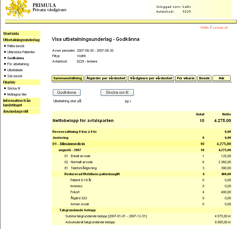 Primula Extern del PA 0.3 08-09-10 11 (17) Kontrollera att underlaget är korrekt. OBS flera flikar!