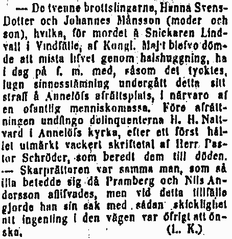 Snabbare med nyheten var dock "Korrespondenten från Landskrona". Redan samma dag fanns exakt samma notis (fast i frakturstil) införd som ett PS på sista sidan.