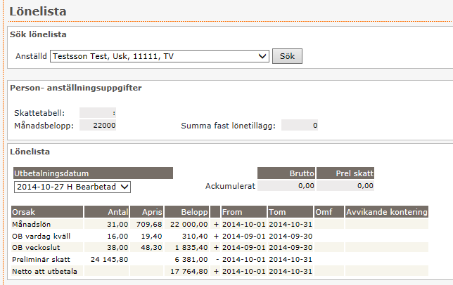 Lönespecifikation per person Här har du samtliga medarbetares lönelistor, här kan du se vad som kommer att utbetalas till person.