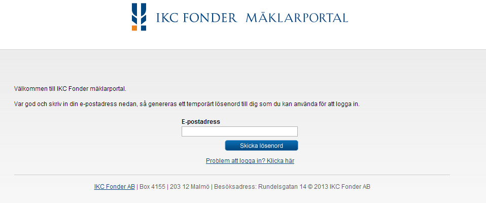 Skriv in din e-postadress för beställning av temporärt lösenord. När du klickat på "Skicka Lösenord" kommer du att få ett temporärt lösenord mailat till dig.