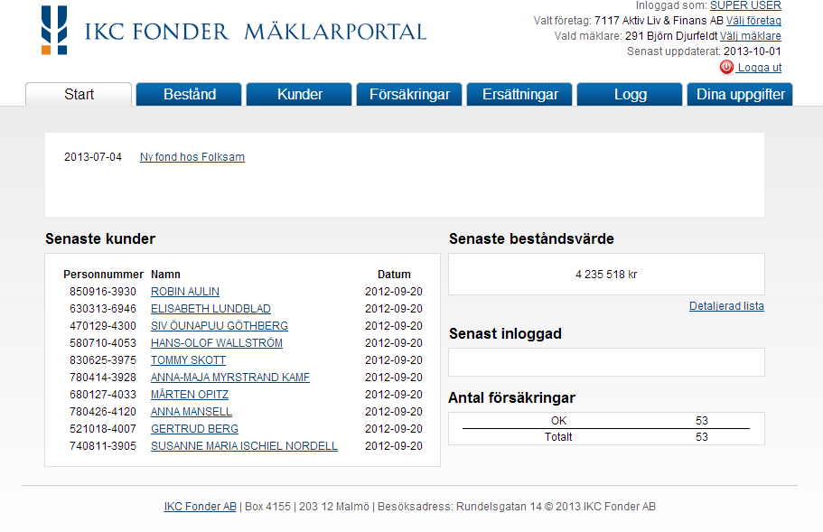 Via startsidan får du en snabb överblick på de senaste kunderna som registrerats på din förmedlarkod, det senaste beståndsvärdet samt de försäkringar inom PPM där felmeddelande uppkommit.