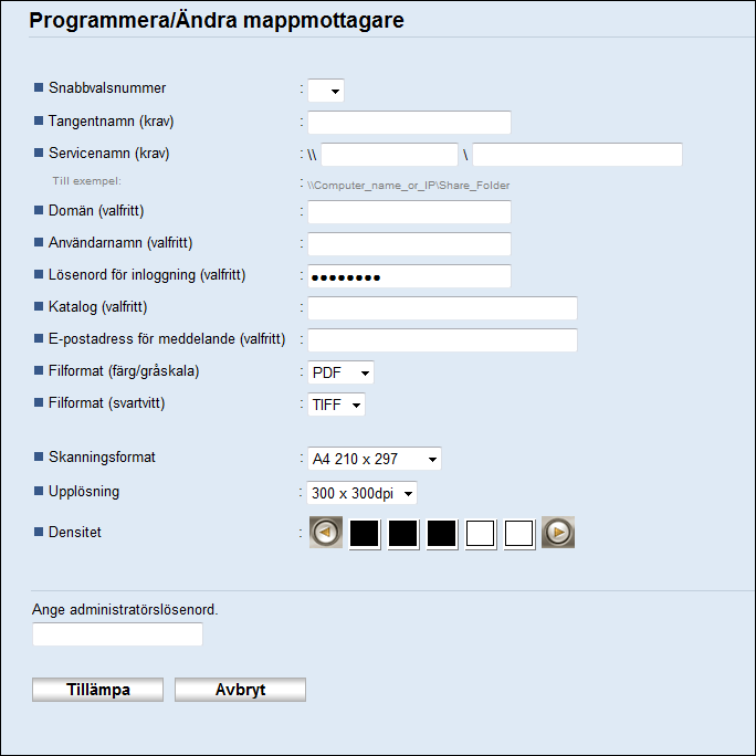 5. Skanna original Inställningar för Skanna till mapp Post Inställning Beskrivning Snabbvalsnummer Tangentnamn Servicenamn Domän Användarnamn Lösenord Katalog E-postadress för meddelande