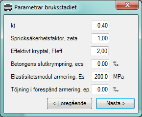 caeec211 Balk betong Sidan 10(27) 3.2.4 Parametrar Parametrar som behövs i bruksstadiet, se Figur 5. kt Spricksäkerhetsfaktor Figur 5.