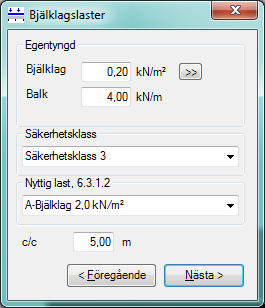 caeec211 Balk betong Sidan 12(27) 3.2.6 Laster I detta skede skall indata gällande Laster anges. Dessa laster beror på vald konstruktionstyp. 3.2.6.1 Bjälklagslaster Här anges egenvikten för Bjälklaget [kn/m 2 ] samt för Balken [kn/m], se Figur 7.